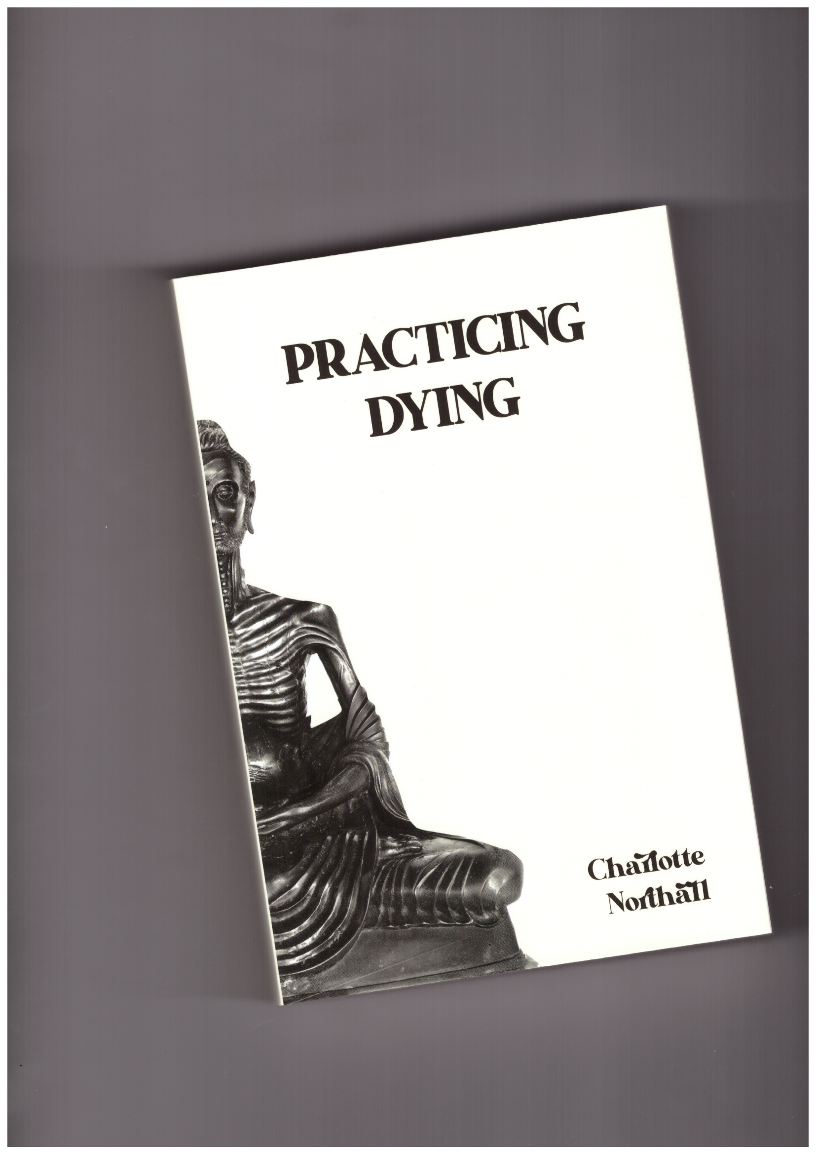 NORTHALL, Charlotte - Practicing Dying